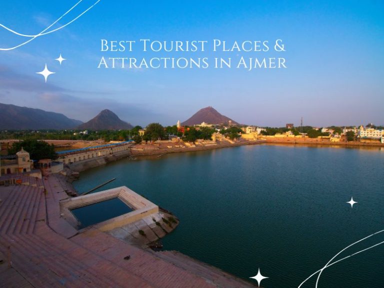 Best Tourist Places & Attractions in Ajmer Best Tourist Places & Attractions in Ajmer
