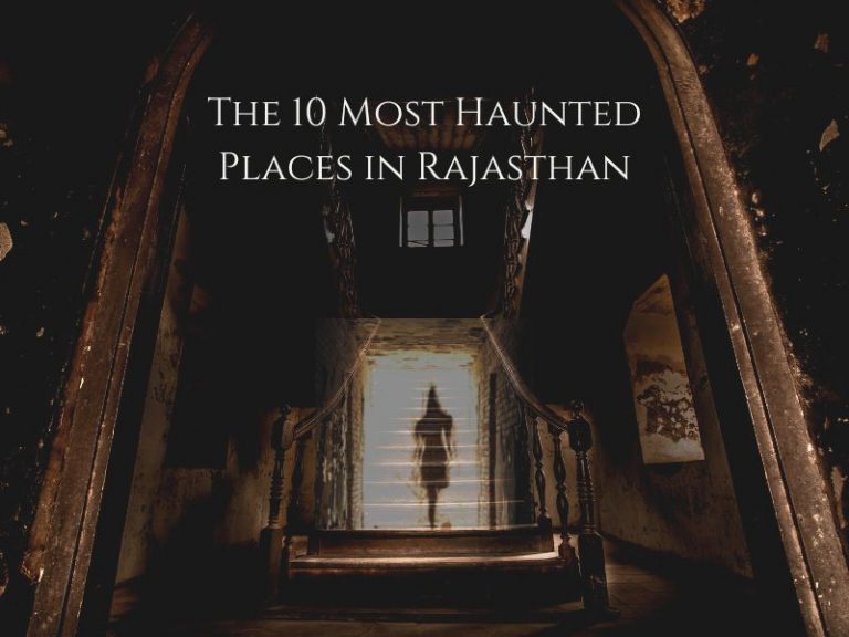 The 10 Most Haunted Places in Rajasthan Haunted Places in Rajasthan
