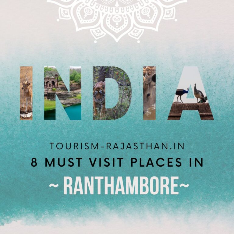 8 Must visit places in Ranthambore places in Ranthambore