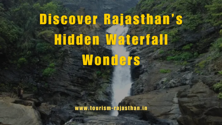 Discover Rajasthan’s Hidden Waterfall Wonders HIDDEN WATERFALLS IN RAJASTHAN